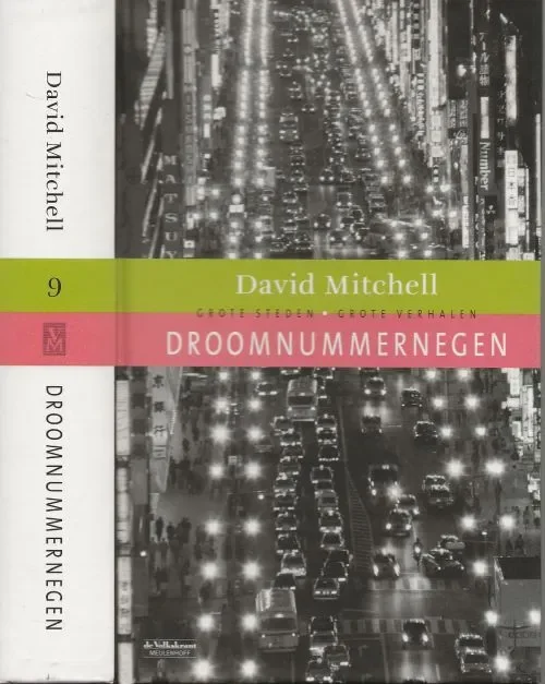 Droomnummernegen Mitchell, David (Southport, 12 januari 1969) Vertaald door Aad van der Mijn Premium
