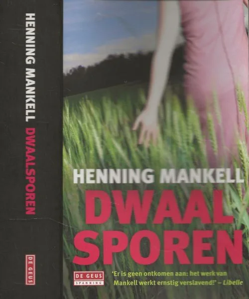 Nu Kopen Dwaalsporen Mankell, Henning .Uit het Zweeds vertaald door Bertie van der Meij Omslagontwerp Mijke Wondergem