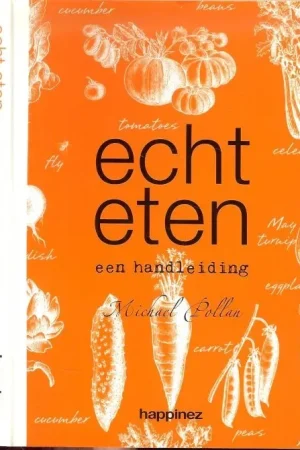 Beste Prijs Echt eten .. Eet echt eten. Niet te veel. Vooral planten .. Voor mijn moeder , die altijd al wist dat boter beter voor je is dan margarine