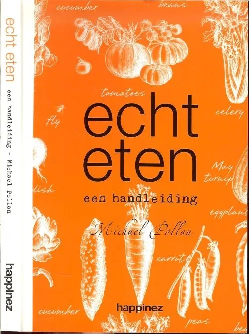 Beste Prijs Echt eten .. Eet echt eten. Niet te veel. Vooral planten .. Voor mijn moeder , die altijd al wist dat boter beter voor je is dan margarine