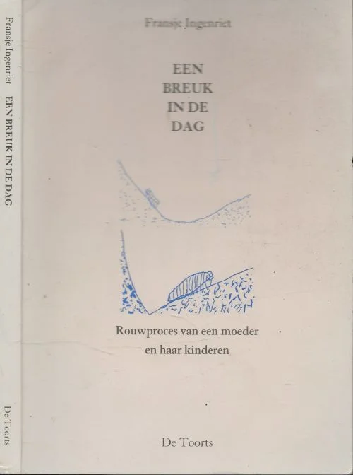 Shop Nu Een breuk in de dag Rouwproces van een moeder en haar kinderen Fransje Ingenriet Omslag Ontwerp Esther Zwart