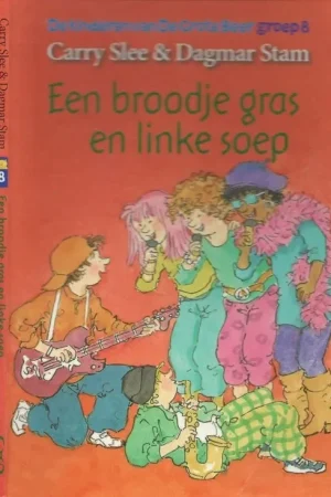 Voordeelprijs Een broodje gras en linke soep De Kinderen Van De Grote Beer 008 Carry Slee, Omslagtekeningen Dagmar Stam en Vormgeving Ton Ellemers