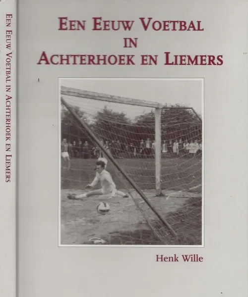 Populair Een eeuw voetbal in Achterhoek en Liemers Henk. A.WilleZetwerk en lay-out Wim van Keulen Zelhem