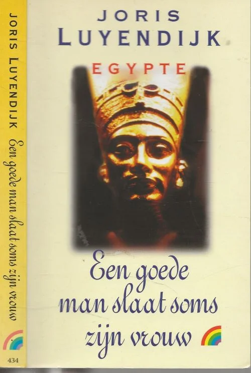 Lage Kosten Een goede man slaat soms zijn vrouw Joris Luyendijk (1971) schreef onder andere over de kloof tussen beeld en werkelijkheid in het Midden-Oosten