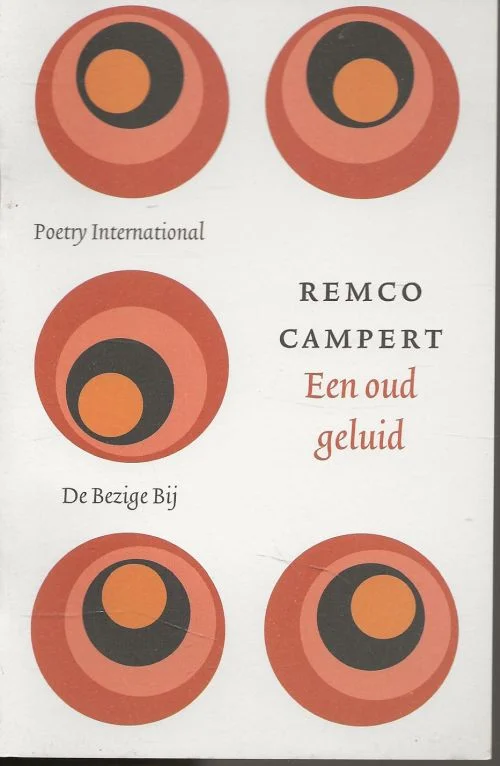Een oud geluid .. Remco Campert, (1929) is dichter en schrijver van verhalen en romans . Omslagontwerp en Beeld van Brigitte Slangen Gratis Verzending