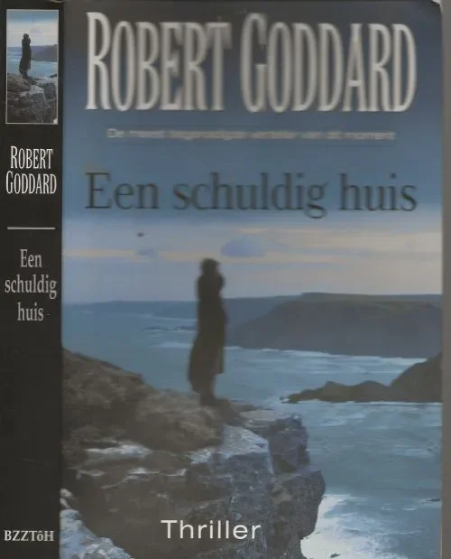 Een schuldig Huis Goddard, Robert . Vertaling Bob Snoijink Foto omslag John Alexander Ontwerp omslag Julie Bergen Korting