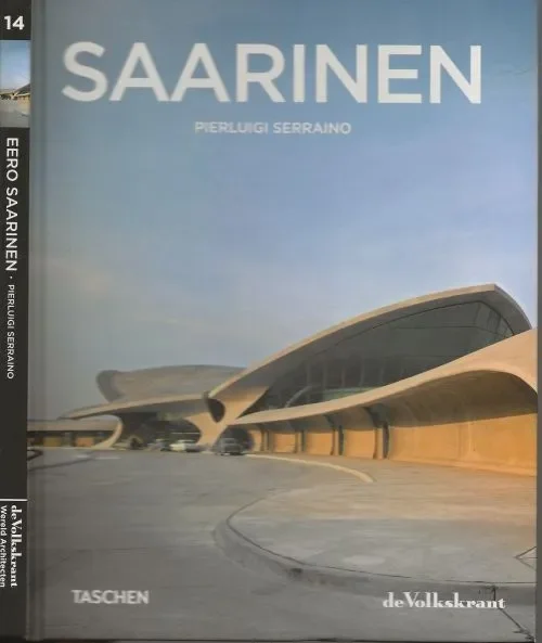 Eero Saarinen, 1910-1961 een Functioneel Expressionist Pierluigi Serraino Vertaling Emiel van der Wal te Haarlem Laatste Kans
