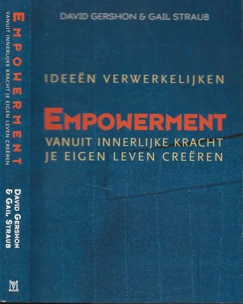 Goedkoop Empowerment Ideeën verwerkelijken. Vanuit innerlijke kracht je eigen leven creëren. Straub, Gail & David Gershon Vertaling Jos Reinders