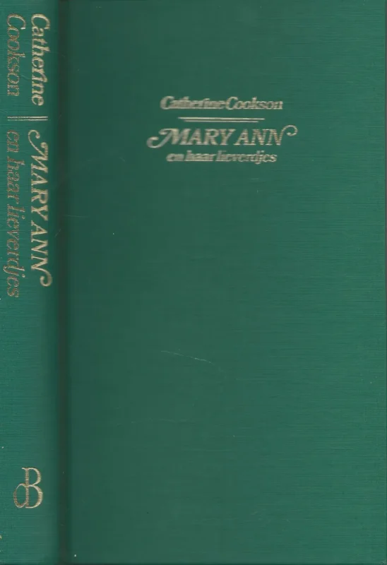 En haar Lieverdjes Mary Ann Cookson, Catherine (1906 – 1998) Vertaling Marie Anne van de Marck Gratis Verzending