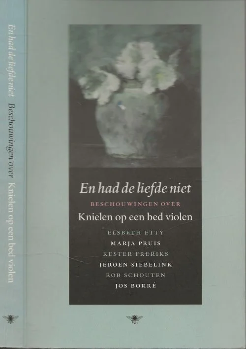 En had de liefde niet – beschouwingen over Knielen op een bed violenJos Borre Jos Borre auteur Co-auteur: Elsbeth Etty Betaalbaar