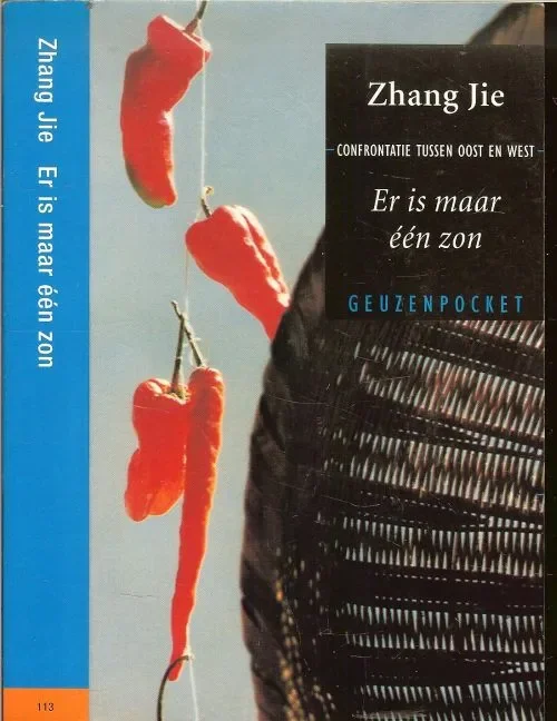 Er is maar een Zon Confrontatie tussen Oost en WestZhang Jie Uit het chinees vertaald door Koos Kuiper Gratis Verzending