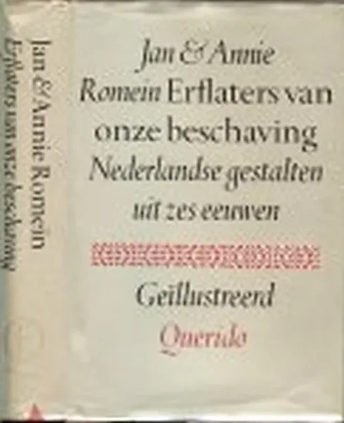 Erflaters van onze beschaving .. Nederlandse gestalten uit zes eeuwen .. Geïllustreerd met 198 afbeeldingen Exclusieve Aanbieding
