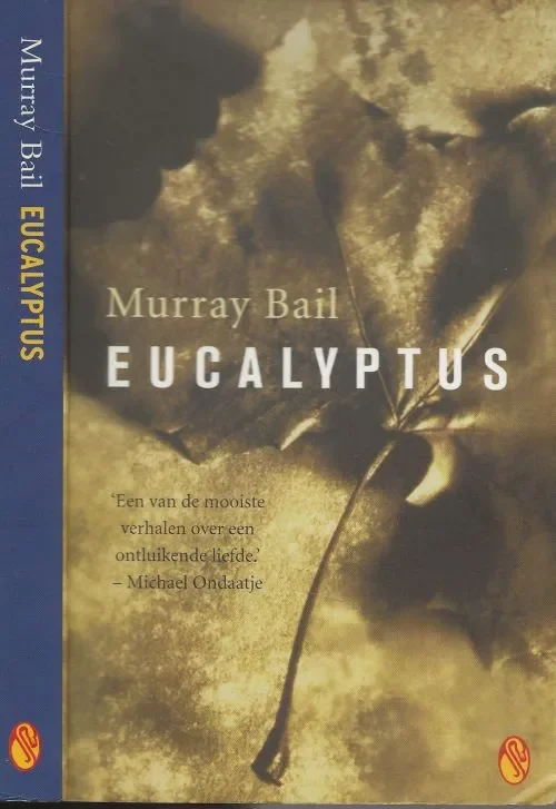 Betaalbaar Eucalyptus Bail, Murray. Vertaald door Mieke Linenburg Foto auteur Anthony Browell