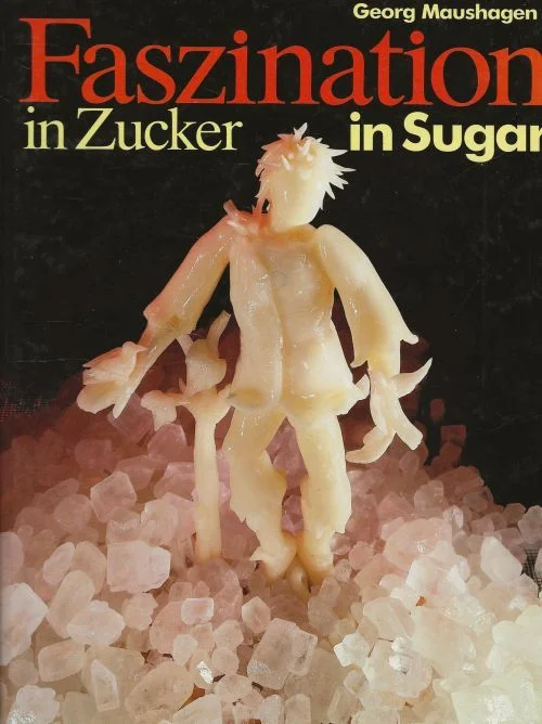 Faszination in Zucker. Fascination in Sugar George Maushagen en Brigitte Moog Bestel Nu