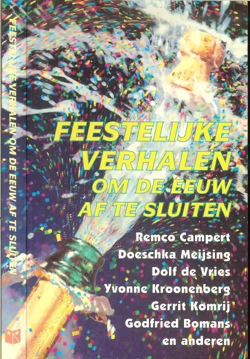 Seizoensaanbieding Feestelijke verhalen om de eeuw af te sluiten.Campert, Remco, Doeschka Meijsing,