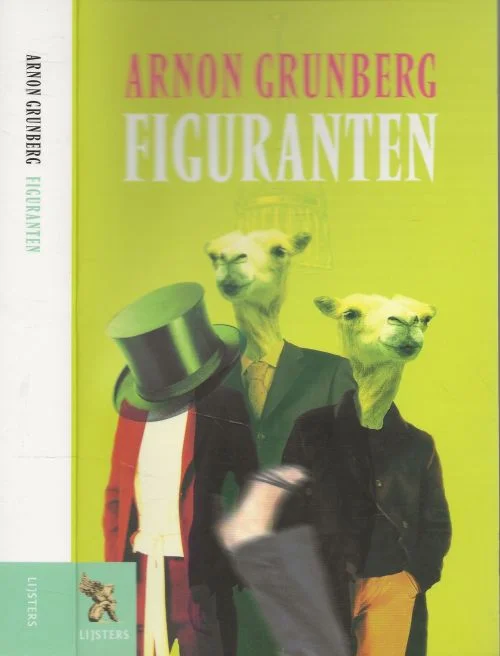 FigurantenArnon Grunberg (Amsterdam, 1971) is een gevierde en vaak bekroonde romanschrijver, Voordeelprijs