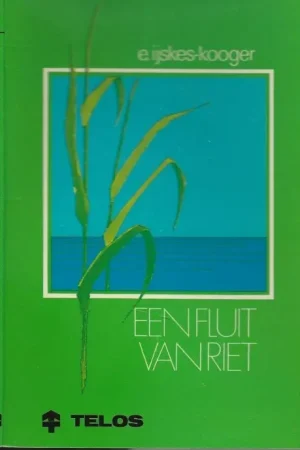 Alleen Vandaag Fluit van riet een Hij hoorde ’t riet , en sneed een kleine Fluit IJskes-Kooger, E. Omslagtekening Bert Koning Breukelen
