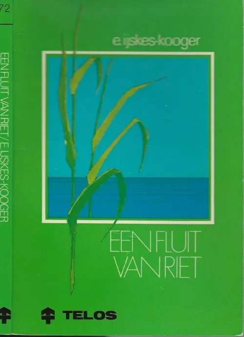 Alleen Vandaag Fluit van riet een Hij hoorde ’t riet , en sneed een kleine Fluit IJskes-Kooger, E. Omslagtekening Bert Koning Breukelen