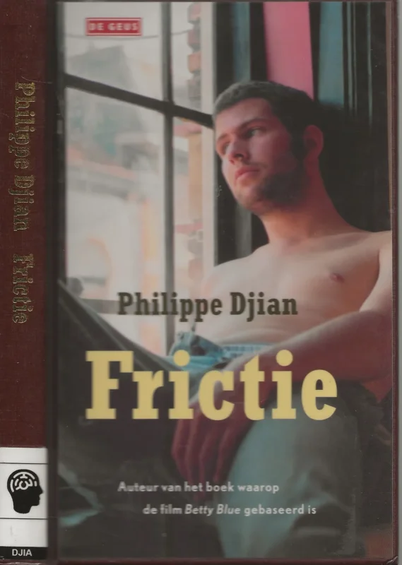 Hoge Kwaliteit Frictie Een brutale roman in vijf bedrijven Djian, Philippe Uit het Frans. Vertaald door Theo Buckinx