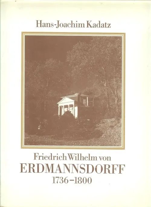 Koopje Friedrich Wilhelm von Erdmannsdorff 1736 – 1800 Hans-Joachim Kadatz