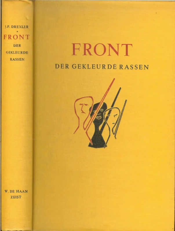 Front der Gekleurde Rassen. J.P. Drexler Nederlandse vertaling door F. Kool. Beperkte Voorraad