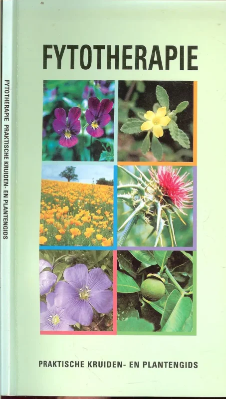Fytotherapie – praktische kruiden – en plantengids Voor de Fytotherapie is elk mens en iedere klacht uniek Bestel Nu