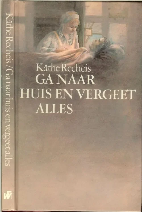 Ga naar huis en vergeet alles Recheis Käthe Veilige Betaling