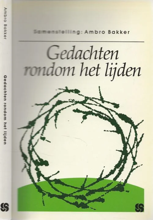 Gedachten rondom het lijden Ambro Bakker Samensteller Koopje