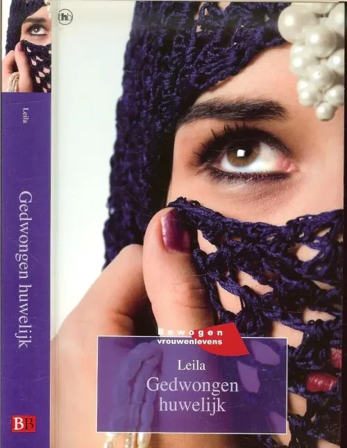 Hete Deal Gedwongen Huwelijk Leila pseudoniem In samenwerking met Marie-Theres Cuny en vertaald door Yvonne Kloosterman