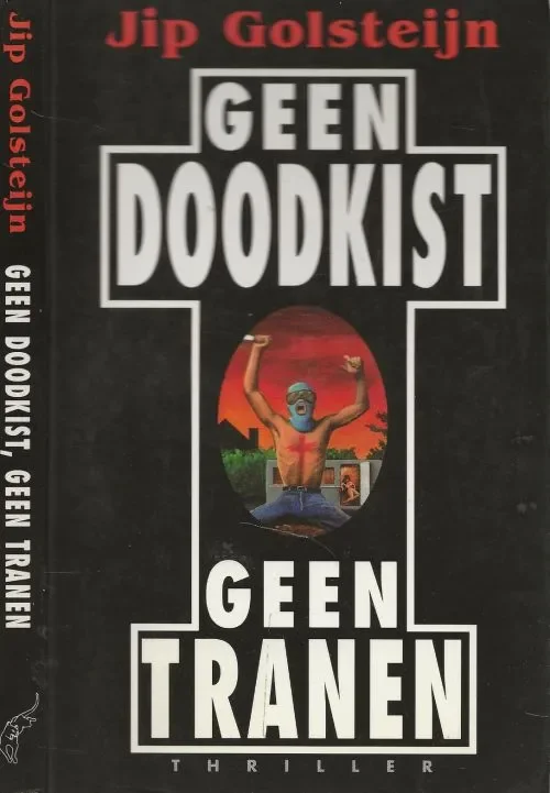Flitsaanbieding Geen Doodkist, geen Tranen Golsteijn, Jip. Omslagontwerp Rob van Middendorp Omslagillustratie Arno Aarts