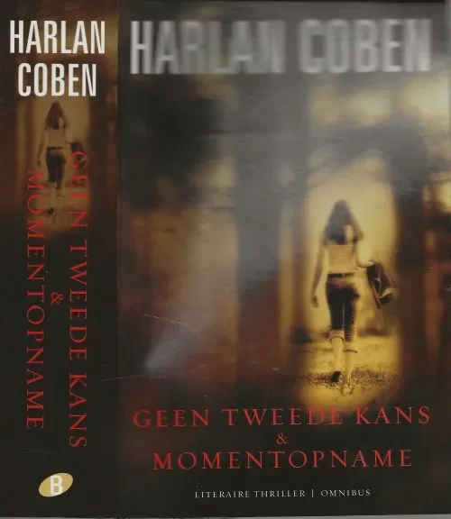 Geen Tweede Kans & Momentopname Coben, Harlan Vertaling Paul Witte en Renee Milders Dowden Omslagontwerp en Beeld Wil Immink Design Betaalbaar