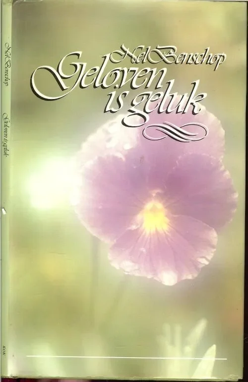Op = Op Geloven is geluk .. Benschop, Nel (1918-2005), Nederlands bekendste dichteres, publiceerde tussen 1967 en 1999 zeventien dichtbundels.