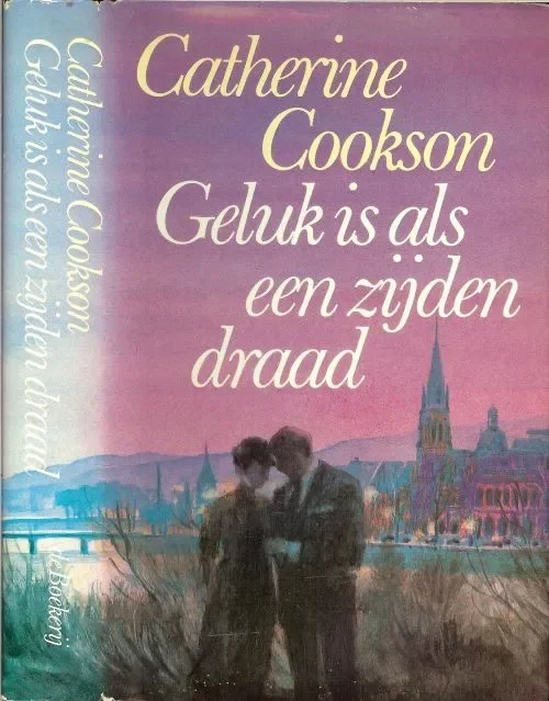 Geluk is als een Zijden Draad. Cookson, Catherine : Vertaling Marja Hilsum Goedkoop
