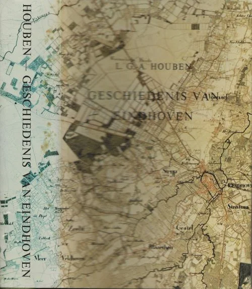 Geschiedenis van Eindhoven De stad van Kempenland naar voor het meestendeel onuitgegeven handschriften (2 delen in 1 band)L.G.A. Houben Populair