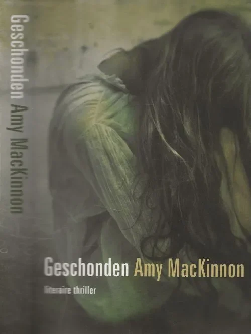 GeschondenMacKinnon, Amy Vertaling Mariette van Gelder Omslagontwerp van Gelder . Nu Kopen