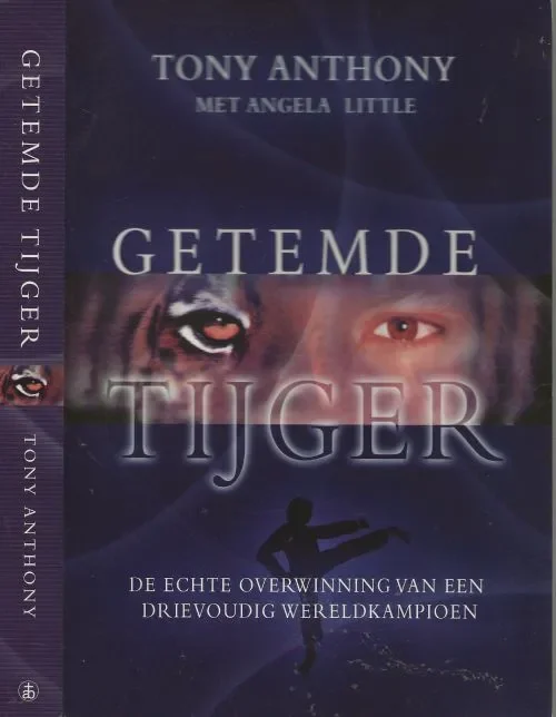 Dagaanbieding Getemde Tijger – en de echte overwinning van een drievoudig wereldkampioen Little, Angela Vertaald door Joke Tan