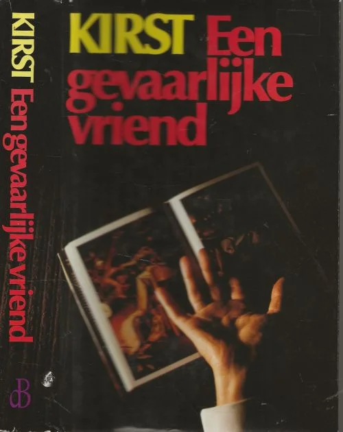 Gevaarlijke Vriend Hans Hellmut Kirst Vertaling D. Greven Omslagontwerp P.A.H. van der Harst Alleen Vandaag