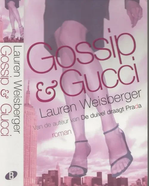 Direct Beschikbaar Gossip en GucciWeisberger, Lauren .Vertaling Sabine Mutsaers Omslagontwerp Marlies Visser