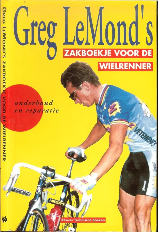 Laatste Versie Greg lemond’s zakboekje voor Wielrenner Onderhoud en Reparatie