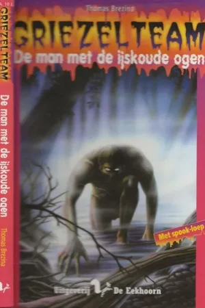 Aanbieding Griezelteam De man met de IJskoude ogenvan Thomas Brezina Illustraties Wolfram Nowatzyk Vertaling Huub Hovens