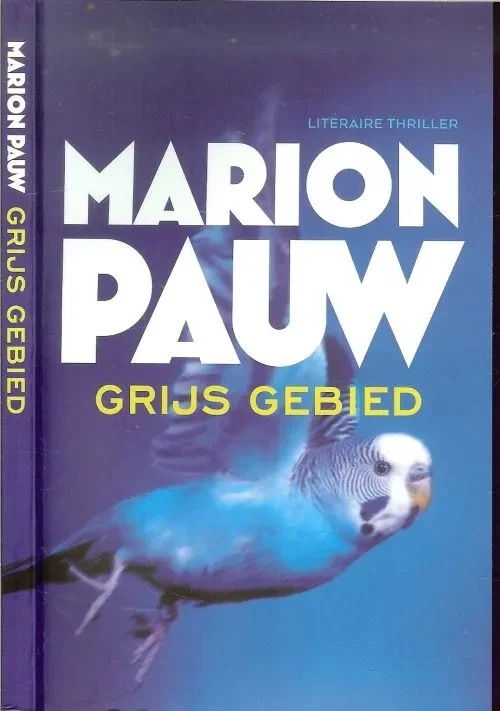 Grijs gebied Pauw Marion Omslagontwerp Roald Triebels Foto Auteur Leonie Broekstra Meest Verkocht