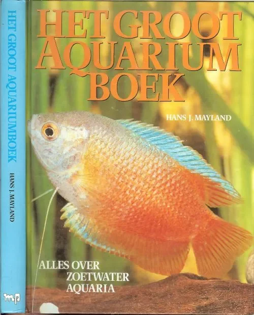 Bestel Nu Groot Aquariumboek .. Alles over zoetwater Aquaria.Mayland J. Hans Vertaling Han Honders. Met veel kleurenfoto’s