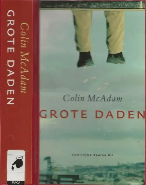 Grote DadenMacAdam, Colin. Vertaling Inge de Heer en Johannes Jonkers Foto auteur Jaclyn Moriarty Omslagontwerp Marry van Baar Nu Kopen