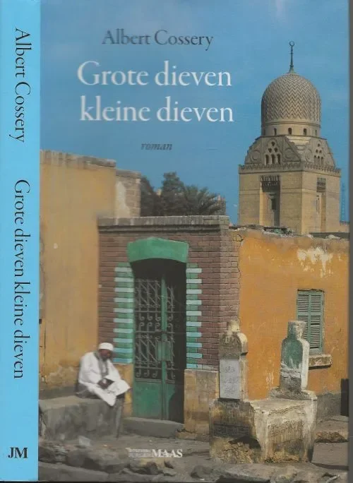 Populair Grote Dieven kleine Dieven Cossery, Albert Uit het frans vertaald en van een nawoord voorzien dooe Miejam de Veth