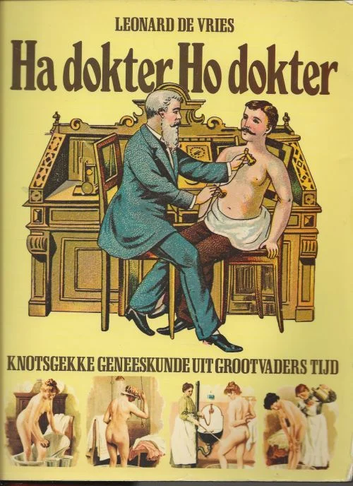 Korting Ha dokter ho dokter Knotsgekke geneeskunde uit grootvaders tijd Leonard de Vries