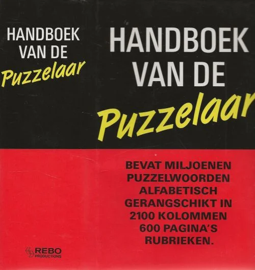 Koopje Handboek van de puzzelaar / bevat miljoenen puzzelwoorden alfabetisch gerangschikt in kolommen en rubrieken Welberg, H.C. van den Omslagontwerp Ton Wienbelt Den Haag
