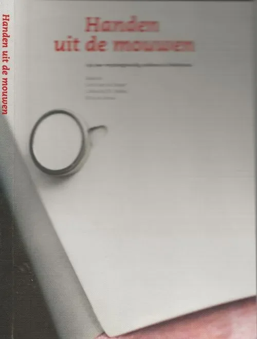 Dagaanbieding Handen uit de Mouwen – 150 jaar verpleegkundig uniform in Nederland Tastbaar Verpleegkunde Bezit in Open DepotStegge, Cecile aan de en Catharina Th Bakker & Kitty de Leeuw, K