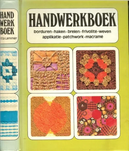 Handwerkboek .. Borduren, haken, breien, weven, tapijtknopen, applikatie, patchwork, macramé en vele andere klassieke en moderne handwerktechnieken Seizoensaanbieding