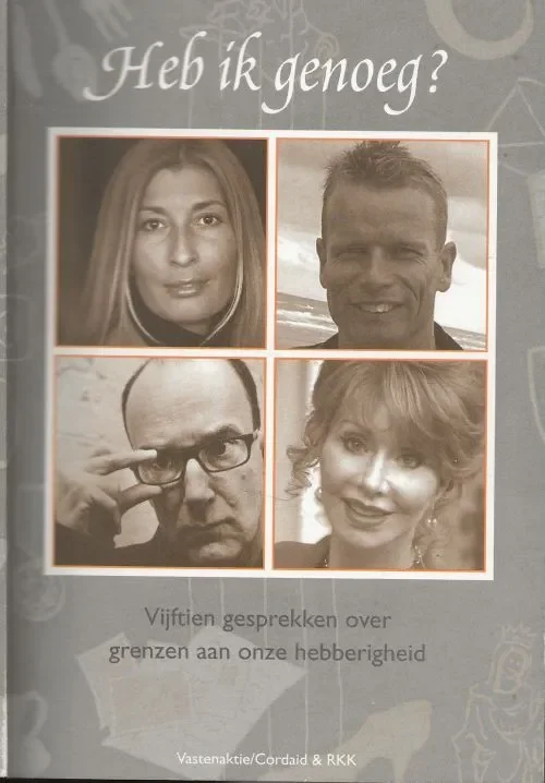 Heb ik Genoeg ? – Vijftien gesprekken over grenzen aan onze hebberigheid Flitsaanbieding