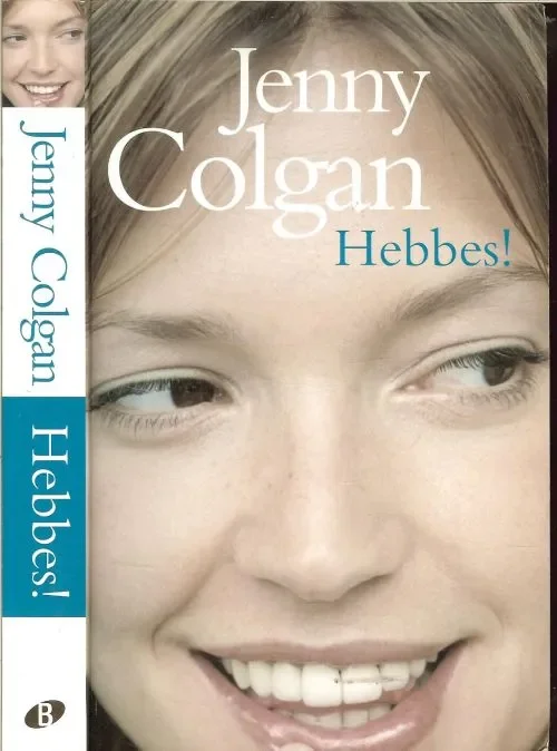 Hebbes ! Colgan, Jenny Vertaling Sabine Mutsaers en Omslagontwerp Marlies Visser Omslagfoto Zefa – Emely . Direct Beschikbaar